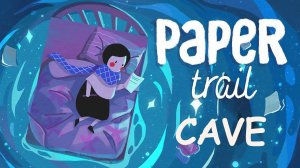 Paper Trail | Walkthrough | Cave