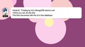 NodeJS : Finding by id in MongoDB returns null