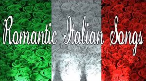 Romantic Italian Songs | Best Italian Love Songs | Italian Music
