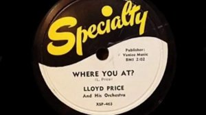 Lloyd Price - Where You At ?