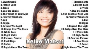 The Very Best of Keiko Matsui Collection - Keiko Matsui Greatest Hits Full Album Ever