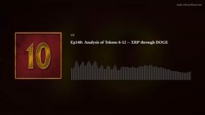 Analysis of Tokens 6-12 -- XRP through DOGE (Podcast Episode 140)