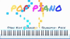 Stray Kids Seungmin And Changbin Piece PIANO TUTORIAL