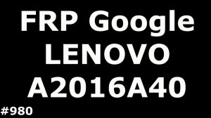 Разблокировка FRP Google LENOVO Vibe B A2016a40