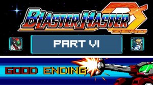 Blaster Master Zero #6 GoodEnding