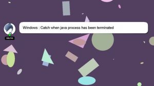 Windows : Catch when java process has been terminated