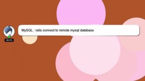 MySQL : rails connect to remote mysql database