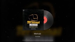 Mehrab - Terminal | OFFICIAL TRACK (مهراب - ترمینال)