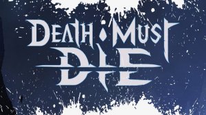 Death Must Die Обзор Геймплей Первый Взгляд