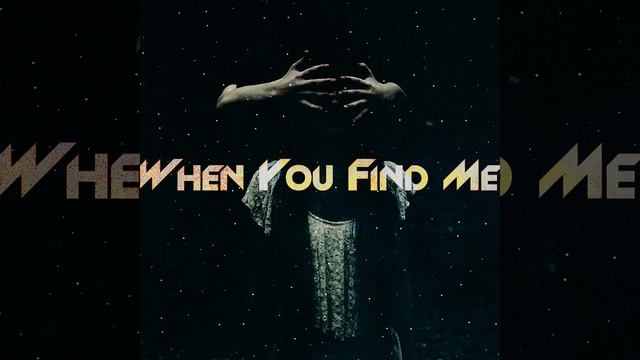When You Find Me
