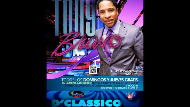 dclassico TONY BRAVO Y DJ SUERO todos los jueves смотреть онлайн