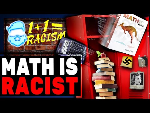 Math Is Oppressing Minorities & Demanding Correct Answers Is Supremacy?!?
