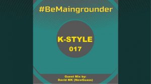 #BeMaingrounder 017   Guest Mix by David MK (Newguass)