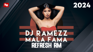 Dj Ramezz - Mala Fama (Refresh RM)