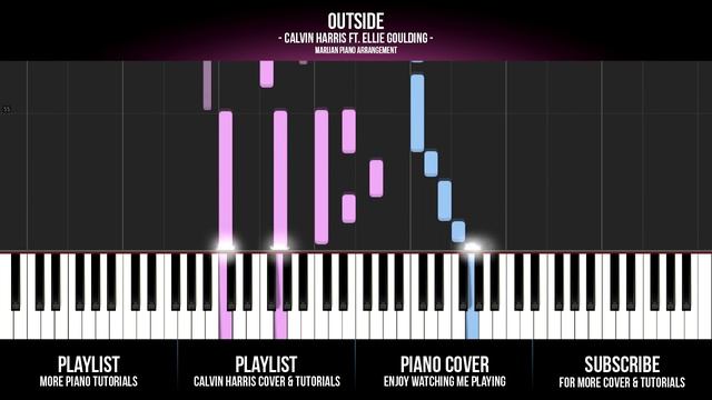 How To Play: Calvin Harris ft.  Ellie Goulding - Outside (Piano Tutorial)
