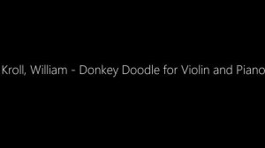 Kroll, William - Donkey Doodle for Violin and Piano