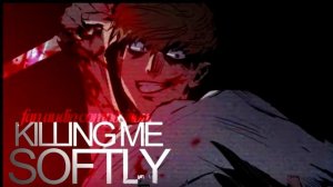 killing me softly. [killing stalking FAN AUDIO]