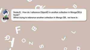 NodeJS : How do I reference ObjectID in another collection in MongoDB & Node?