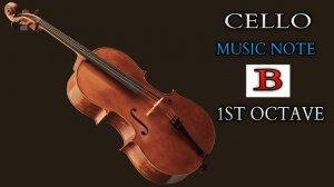 Cello Music Note B (1st Octave) | Music Sounds For Practice And Tuning