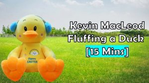 Fluffing a Duck – Kevin MacLeod (No Copyright Music) | fluffing a duck background music 15 mins Loo