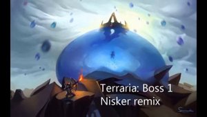 Terraria: "Boss 1" (Nisker remix)