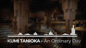 Minecraft 1.18 OST - An Ordinary Day by Kumi Tanioka