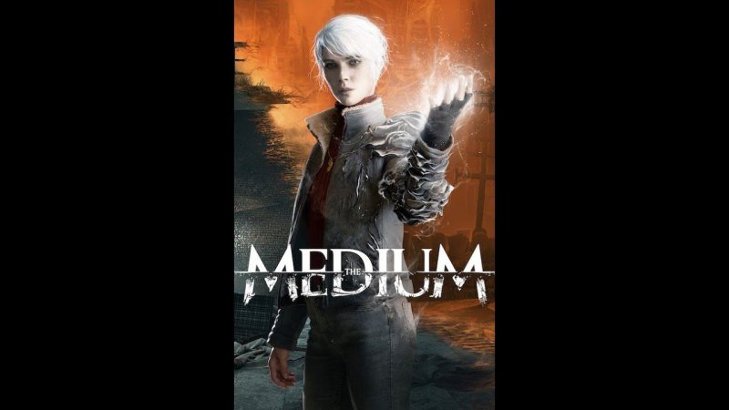 #themedium  НЕБОЛЬШАЯ АННОТАЦИЯ ПО ИГРЕ the medium