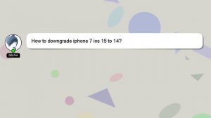 How to downgrade iphone 7 ios 15 to 14?