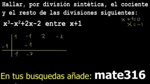 x3-x2+2x-2 entre x+1 Hallar por división sintética el cociente y el resto de las divisiones