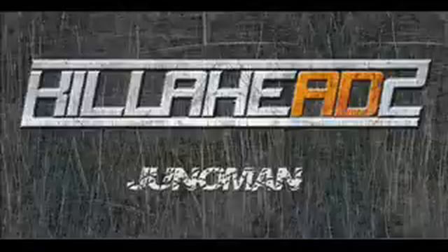 Killaheadz - Junoman radio edit