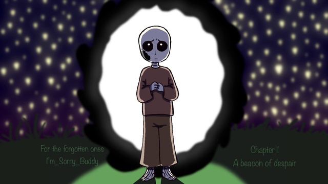 For The Forgotten Ones by I’m_Sorry_Buddy Chaoter 1: A beacon of despair смотреть онлайн