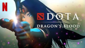 DOTA: Кровь дракона / Dota: Dragon’s Blood (2022) Русский трейлер 2-го сезона #2 Netflix