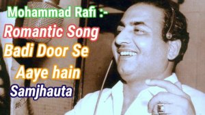 Badi Door Se Aaye hain || Super Hit Song || Mohammad Rafi || Samjhauta