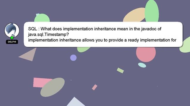 SQL : What does implementation inheritance mean in the javadoc of java.sql.Timestamp? смотреть онлайн