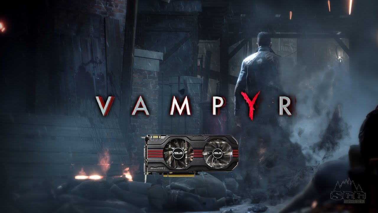Vampyr / Вампыр на слабой видеокарте (устаревшее, перезалив)