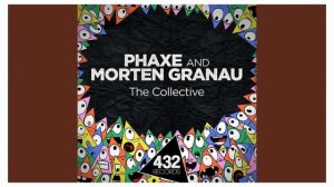 Morten Granau Phaxe The Collective (OriginalMix)  //  [432 Records]