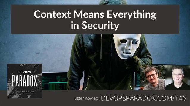 DOP 146: Context Means Everything in Security смотреть онлайн