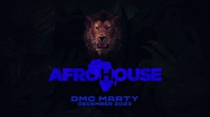 DMC MARTY - AFROHOUSE MIX December 2023