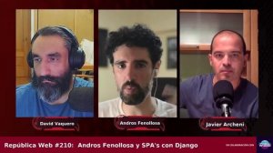 SPA con Django con @androsfenollosa. República Web #210