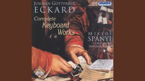 Johann Gottfried Eckard - Complete Keyboard Works CD1-CD2