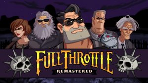 Full Throttle Remastered - Прохождение #2