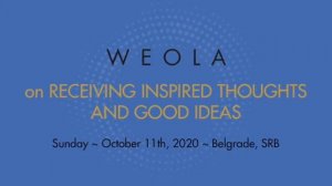 WEOLA on HOW YOU ARE RECEIVING INSPIRED THOUGHTS AND GOOD IDEAS #InspiredThroughts #GoodIdeas