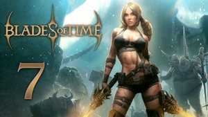 Blades of Time - Небесные доки - Прохождение игры на русском [#7] | PC