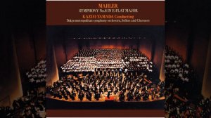 Symphony No.8 "Symphony of a Thousand" II. TEIL. SCHLUSS-SZENE AUS "FAUST" "Hochste Herrscherin...