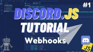 Урок №1 Discord JS - Веб-приложения для отправки, редактирования и удаления сообщений