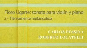 Carlos Pessina y Roberto Locatelli / Ugarte sonata para violín y piano