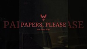 Papers, Please  Short Film (Full OST)