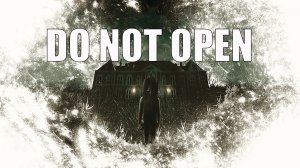DO NOT OPEN - ХОРРОР ГОЛОВОЛОМКА - Полное прохождение - Игра 2022
