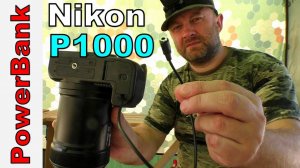 Nikon CoolPix P1000 & PowerBank