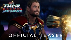 Тор 4: Любовь и гром / Thor: Love and Thunder (2022) Русский трейлер